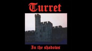 TURRET In the Shadows (full album)
