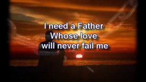 I Need A Father - Starfield - Worship Video with lyrics