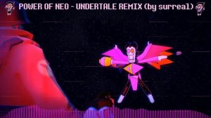 POWER OF NEO - UNDERTALE REMIX