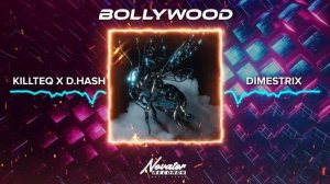 KILLTEQ x D.HASH x Dimestrix - Bollywood