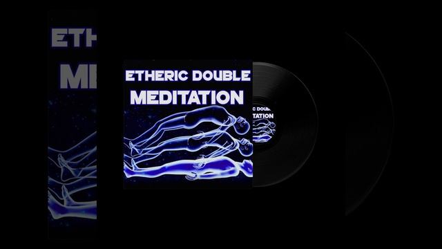Etheric double meditation by 4MHZ MUSIC