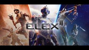 ОБЗОР ELEX 2. ИГРА ОТ ФАНАТОВ ГОТИКИ ДЛЯ ФАНАТОВ ГОТИКИ