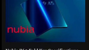 Nubia z60 fold - Nubia finally joined the chat! ?