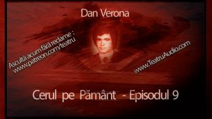 Dan Verona - Cerul pe pamant (2003) - Episodul 09: Înălțarea Domnului