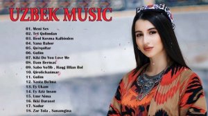 Uzbek Music 2021 - Uzbek Qo'shiqlari 2021 - узбекская музыка 2021 - узбекские песни 2021
