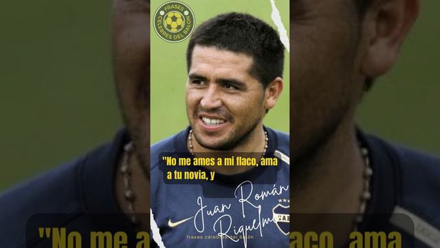 Juan Román Riquelme: "El AMOR verdadero". #frases del balón.