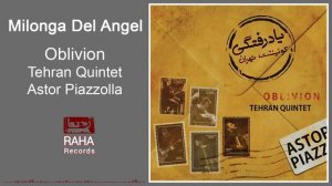 Oblivion - Tehran Quintet - Astor Piazzolla - Milonga Del Angel