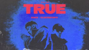 Bakr & Ulukmanapo - TRUE (Lyric Video)