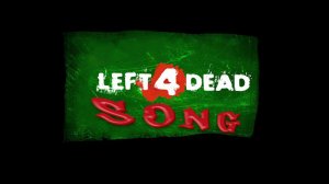 Left 4 dead song