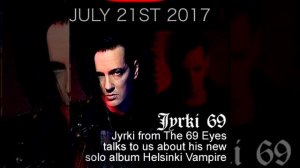 Intervew Jyrki of 69 Eyes (21.07.2017) İdobi Radio, "Blackout"