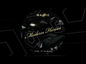 Modern Heroes - The 1st Album -Magic- (Teaser)