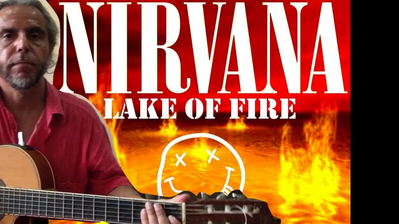 Nirvana lake of fire. Lake of fire nirvana.