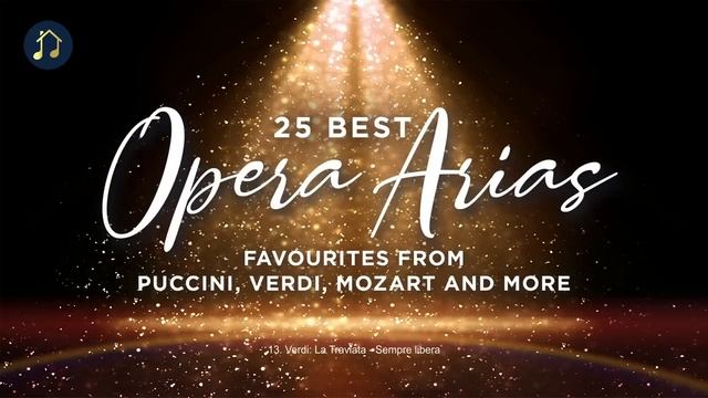25 Best Opera Arias - favourites from Puccini, Verdi, Mozart and more смотреть онлайн
