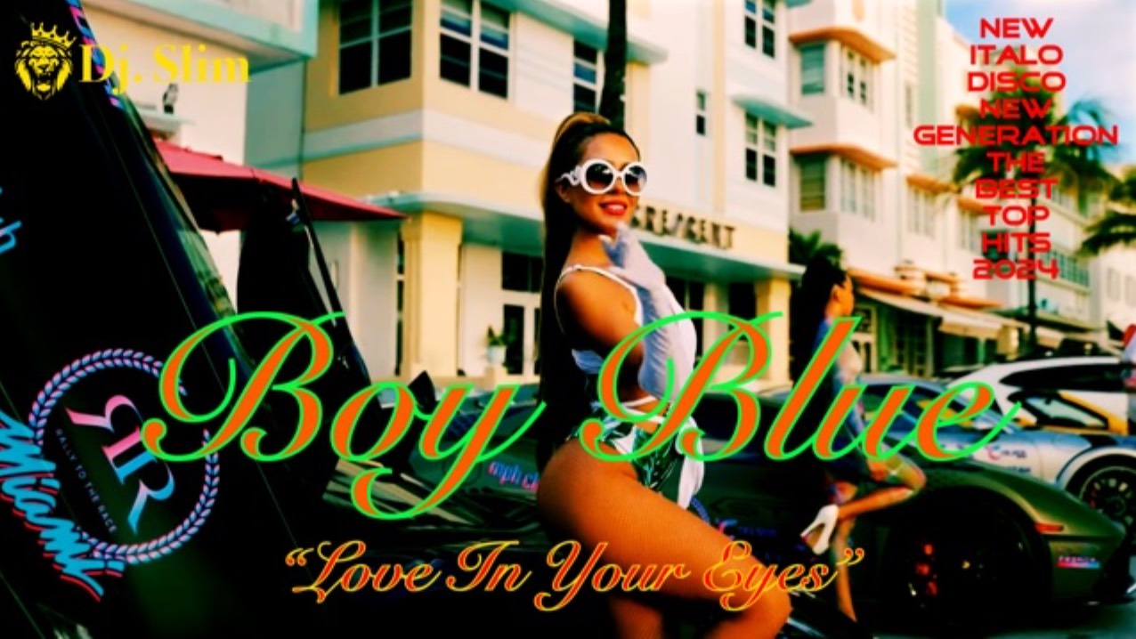 Boy Blue - Love In Your Eyes. 🎵 Dj. Slim - New Italo Disco New Generation / The Best Top Hits 2024