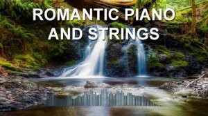 Romantic Piano and Strings (Фоновая музыка - Музыка для видео)