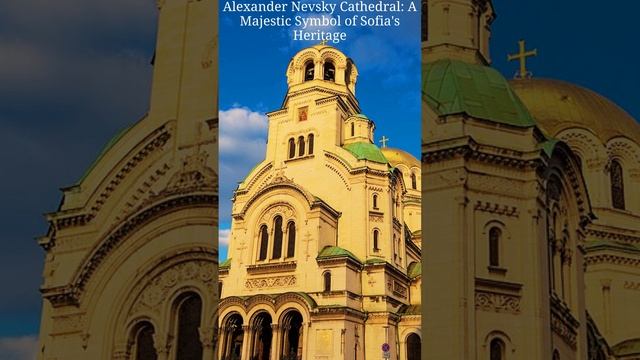 Alexander Nevsky Cathedral A Majestic Symbol of Sofia's Heritage #shortsvideo