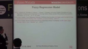 Junzo Watada (Waseda Uni.)/ Fuzzy Random Variable Approach to Regression Analysis / 2012-12-12