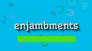 ENJAMBMENTS - HOW TO PRONOUNCE ENJAMBMENTS? #enjambments