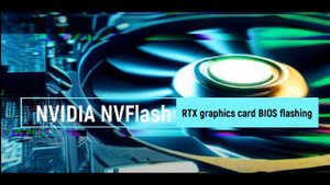 How to flash the BIOS of an RTX graphics card