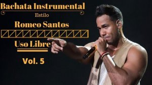 Bachata Instrumental Estilo Romeo Santos Vol  5