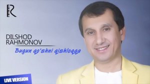 Dilshod Rahmonov - Bugun qo'shni qishloqqa | Дилшод - Бугун кушни кишлокда (jonli ijro)