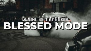 Blessed Mode - Kel Mitchell (ft. Nobigdyl. & Scootie Wop)