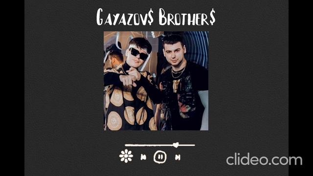 Gayazov$ Brazer$ для души