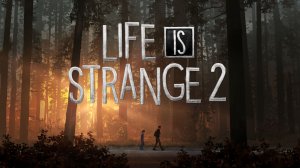 Два беглеца / Новая история / Запись стрима / 1 / Life is Strange 2