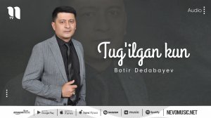 Botir Dedabayev - Tug'ilgan kun (audio 2022)
