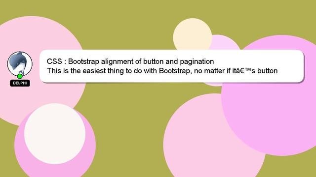 CSS : Bootstrap Alignment Of Button And Pagination