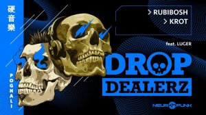 Drop Dealerz LIVE @ Neurobunker #24 / RUBIBOSH,KROT