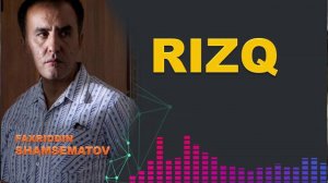 Ризқ - Фаҳриддин Шамсематов