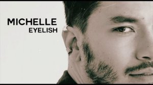 Eyelish - Michelle (OFFICIAL AUDIO)