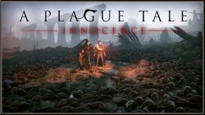 A Plague Tale Innocence: прохождения #2