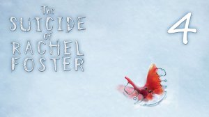 The Suicide of Rachel Foster - День 5; День 6; День 7 - Прохождение игры на русском [#4] | PC