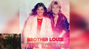 Modern Talking - Bro Louie (KaktuZ RemiX 2023)