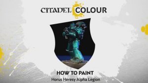 Warhammer 40000 How to Paint - Horus Heresy Alpha Legion