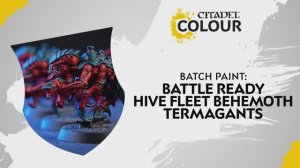 Batch Paint： Battle Ready Hive Fleet Behemoth Termagants