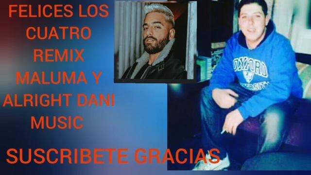 FELICES LOS CUATRO REMIX MALUMA Y ALRIGHTDANI MUSIC COMPLETA UN SALUDO FELIZ MARTES ?❤???? смотреть онлайн