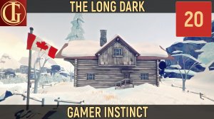 ПРОХОЖДЕНИЕ LONG DARK ЧАСТЬ 20 - ВОЗВРАЩЕНИЕ