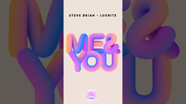 Steve Brian & LuxNite - Me & You