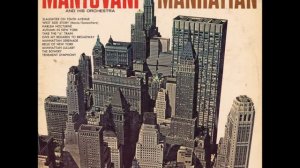Mantovani and His Orchestra – Manhattan Serenade, 1963
