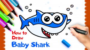 Как правильно рисовать персонажа Акуленок Малыш ｜ How To Draw Baby Shark