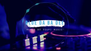 Eiffel 65 - Blue (da ba dee) - REMIX 2020