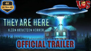 They Are Here: Alien Abduction Horror ➤ Официальный трейлер 💥 4K-UHD 💥