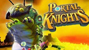 ЗАМОРИЛИ ЧЕРВЯЧКА ► Portal Knights |3|