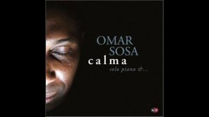 Omar Sosa  - Calma -  2011-FULL ALBUM