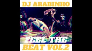 Dj Arabinho - Feel The Beat - Mixtape Vol 2  | Bboy Music 4 Life 2021