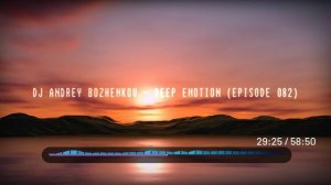 Dj Andrey Bozhenkov - Deep Emotion (Episode 082)