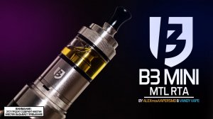 ПРЕЗЕНТАЦИЯ l B3 Mini MTL RTA by AlexfromVapersMD & Vandy Vape